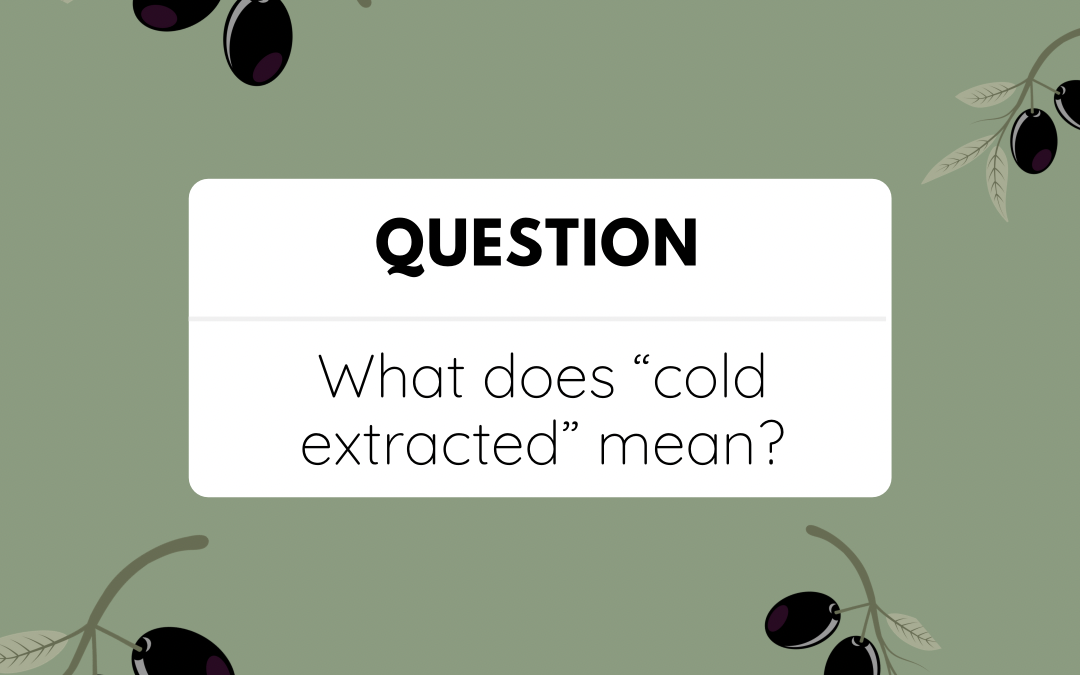 What does “Cold Extracted” mean?